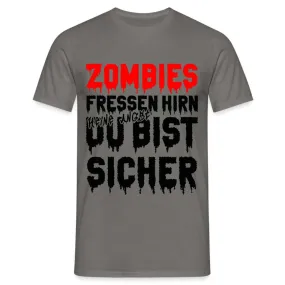 Halloween Shirt - Zombies fressen Hirn - Du bist sicher Lustiges T-Shirt
